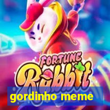 gordinho meme